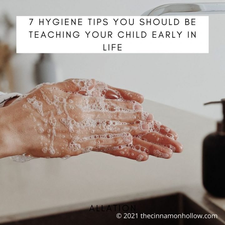 7 Hygiene Tips You Should Be Teaching Your Child Early In Life