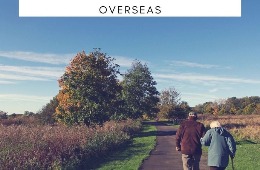 Three Reasons to Consider Spending Your Later Years Overseas