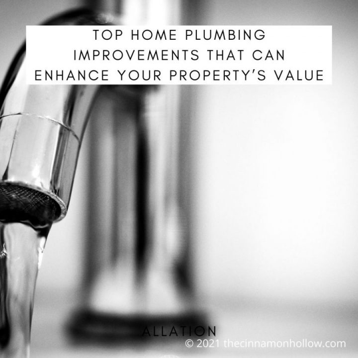 Top Home Plumbing Improvements That Can Enhance Your Property’s Value