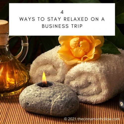 4 ways to stay relaxed on a business trip