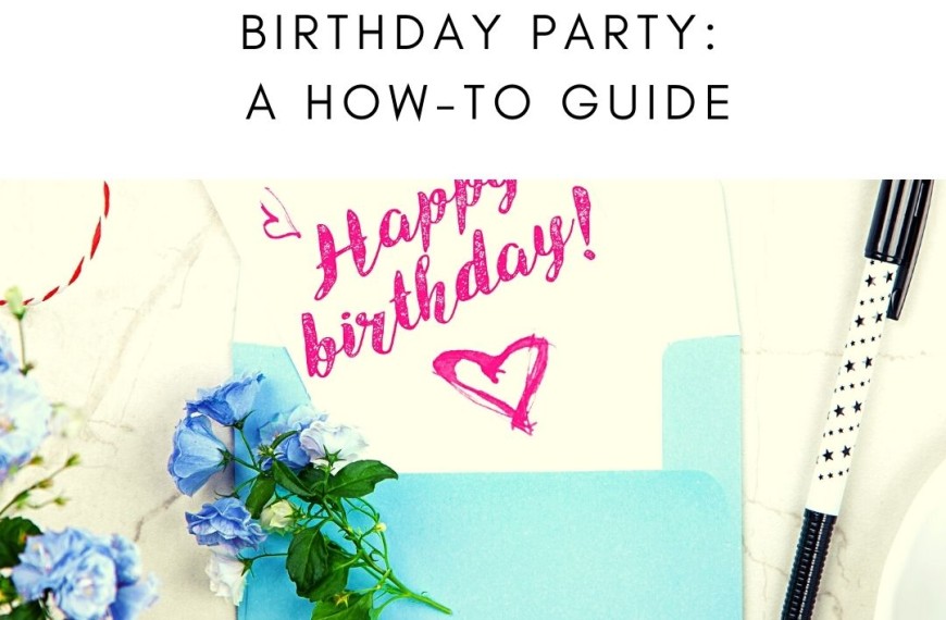 Planning The Perfect Birthday Party