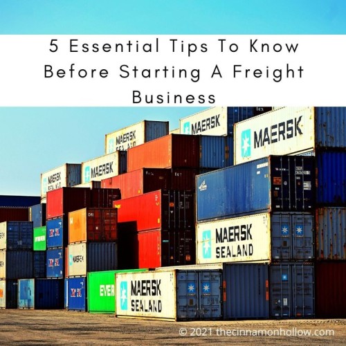 5 Essential Tips To Know Before Starting A Freight Business