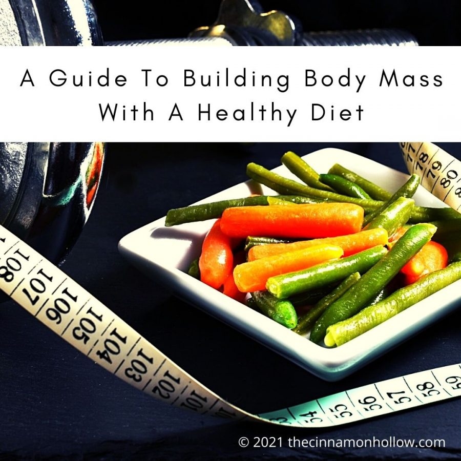 A Guide To Building Body Mass With A Healthy Diet