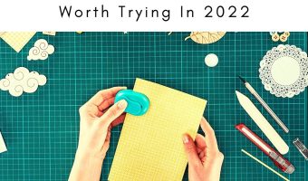 3 Creative Crafting Activities Worth Trying In 2022