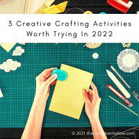 3 Creative Crafting Activities Worth Trying In 2022