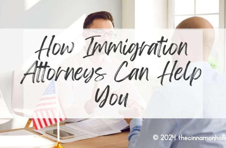 How Immigration Attorneys Can Help You