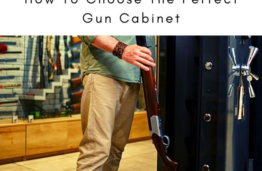 How To Choose The Perfect Gun Cabinet