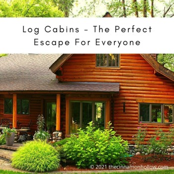 Log Cabins - The Perfect Escape For Everyone