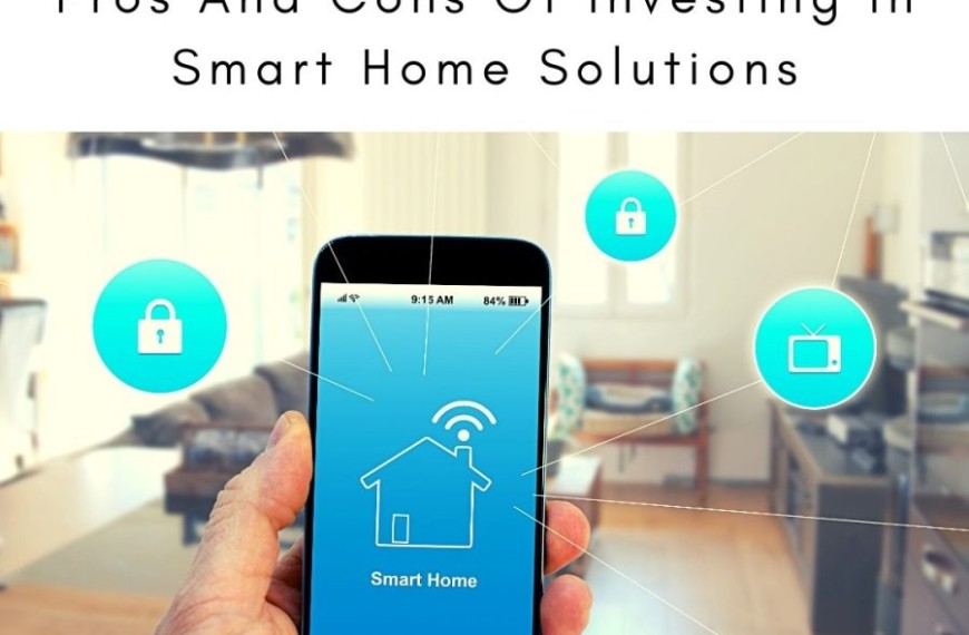 Pros And Cons Of Investing In Smart Home Solutions