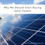 Why We Should Start Buying Solar Panels