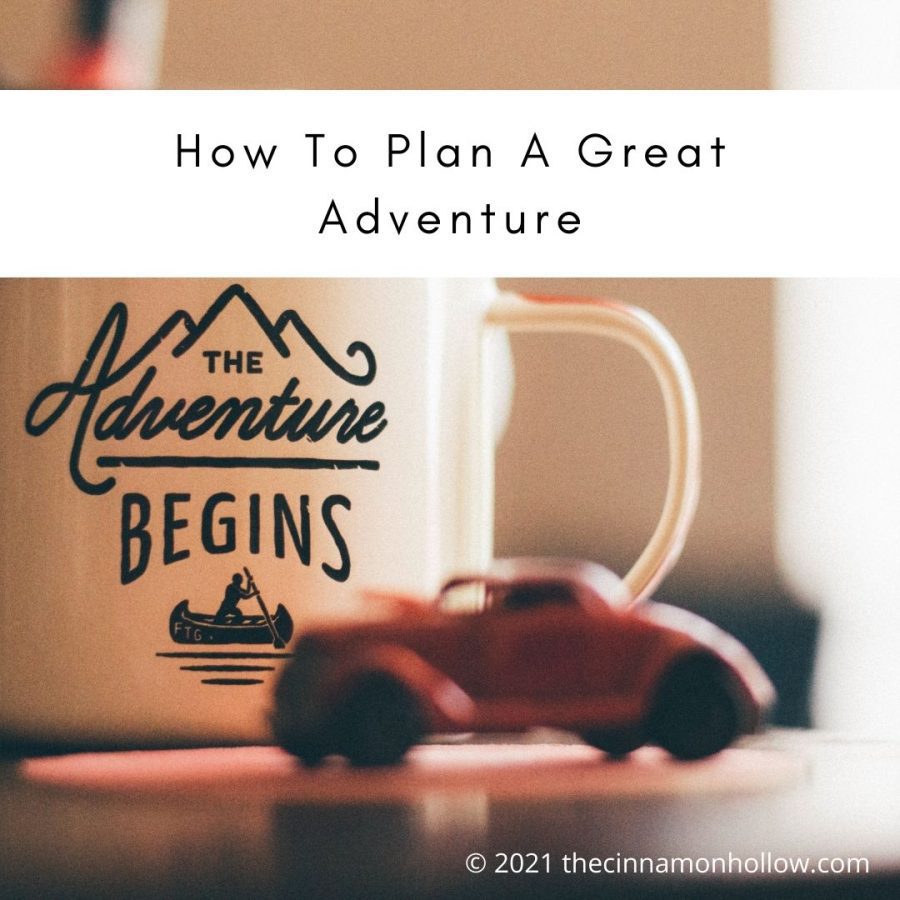 How To Plan A Great Adventure