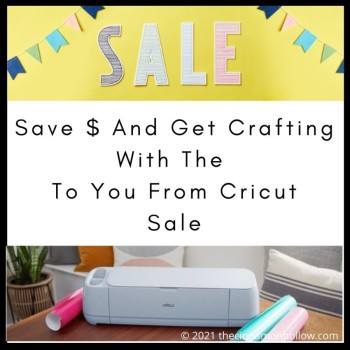 Save $ And Get Crafting  With The To You From Cricut Sale!