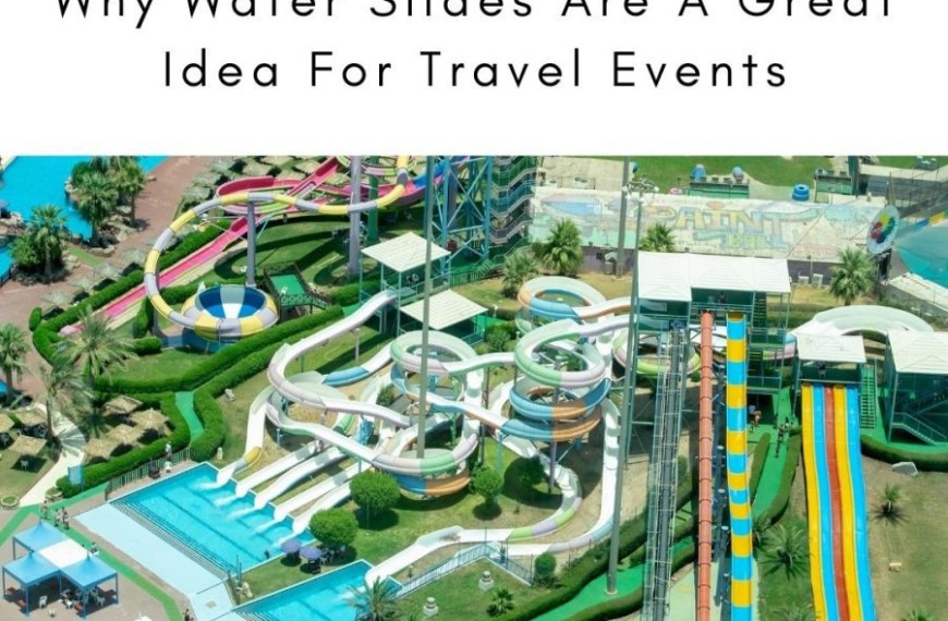 Why Water Slides Are A Great Idea For Travel Events