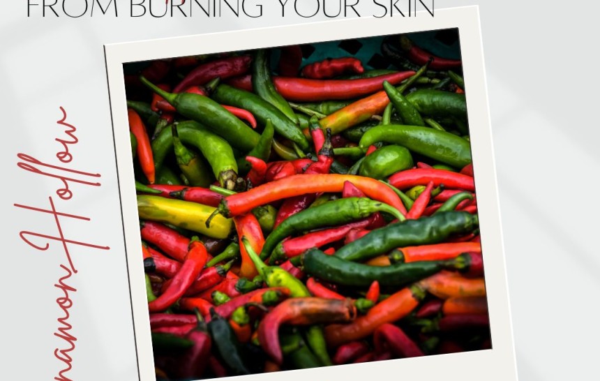 How To Stop and Prevent Hot Peppers From Burning Your Skin