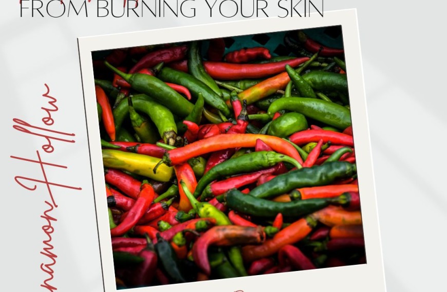 How To Stop and Prevent Hot Peppers From Burning Your Skin