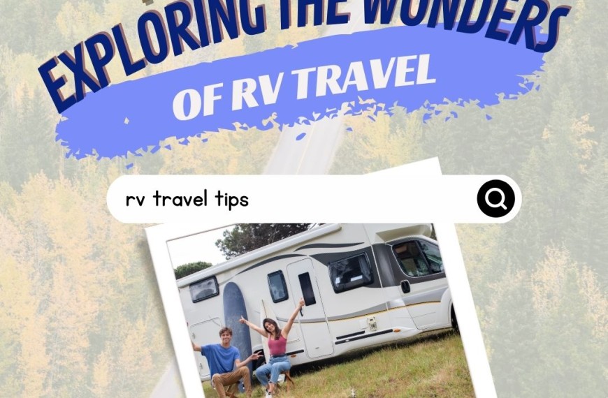 Exploring The Wonders Of RV Travel