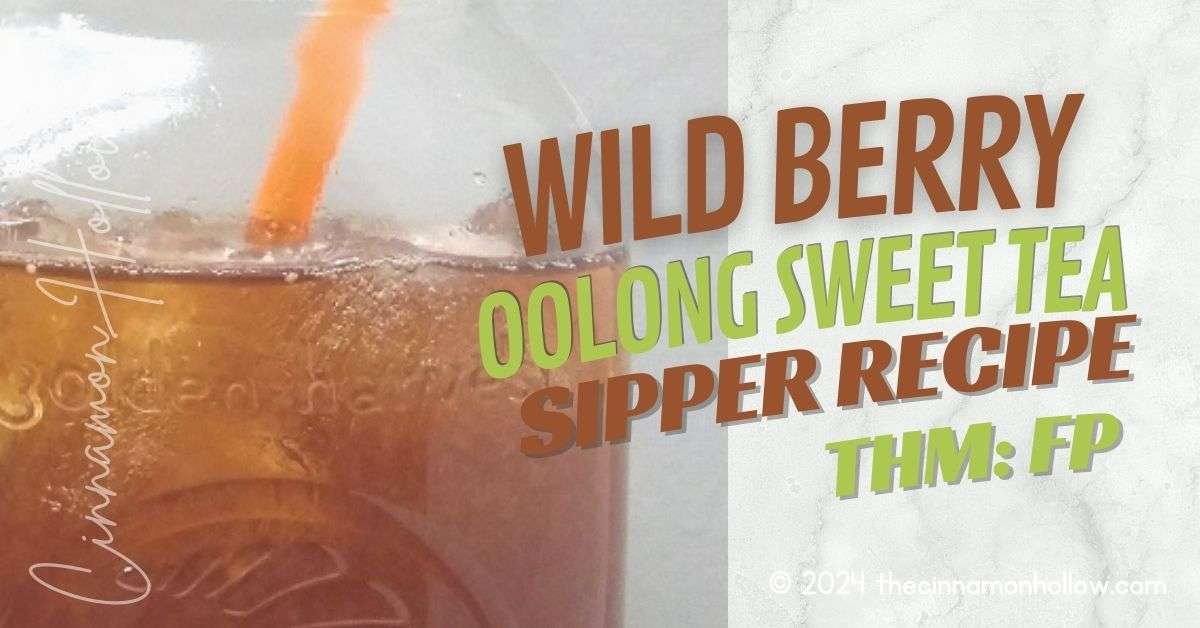 Wild Berry Oolong Sweet Tea All Day Sipper Recipe - THM FP
