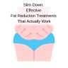 Effective Fat Reduction Treatments