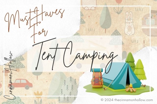 Must Haves For Tent Camping Series