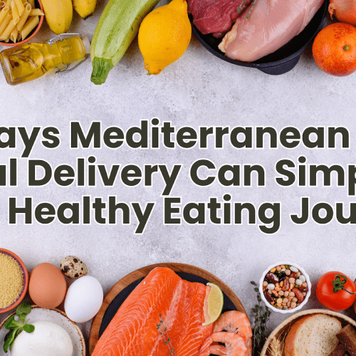 5 Ways Mediterranean Diet Meal Delivery