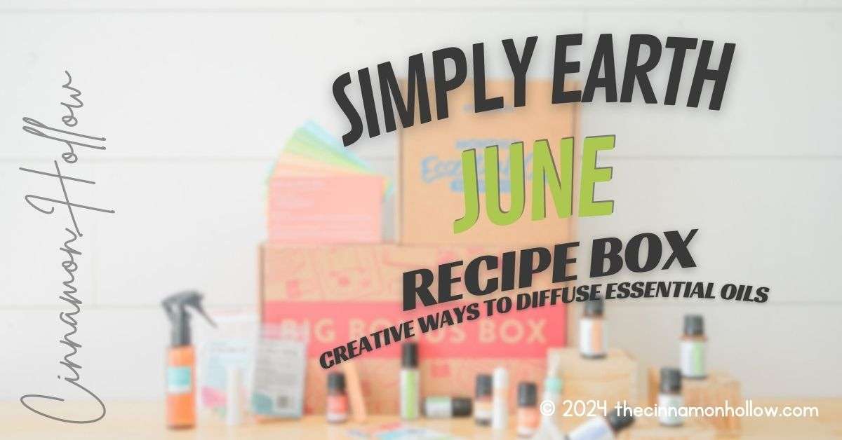 Simply Earth June Recipe Box | Creative Ways To Diffuse Essential Oils