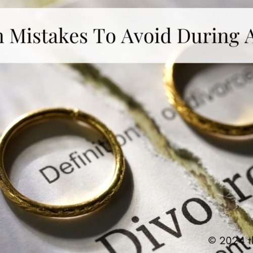 common mistakes to avoid during a divorce