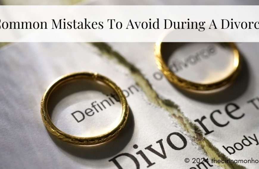 common mistakes to avoid during a divorce