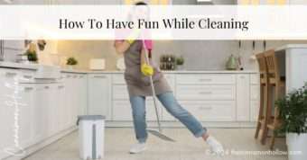 have fun while cleaning