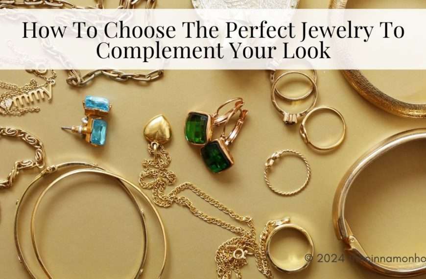 how to choose the perfect jewelry