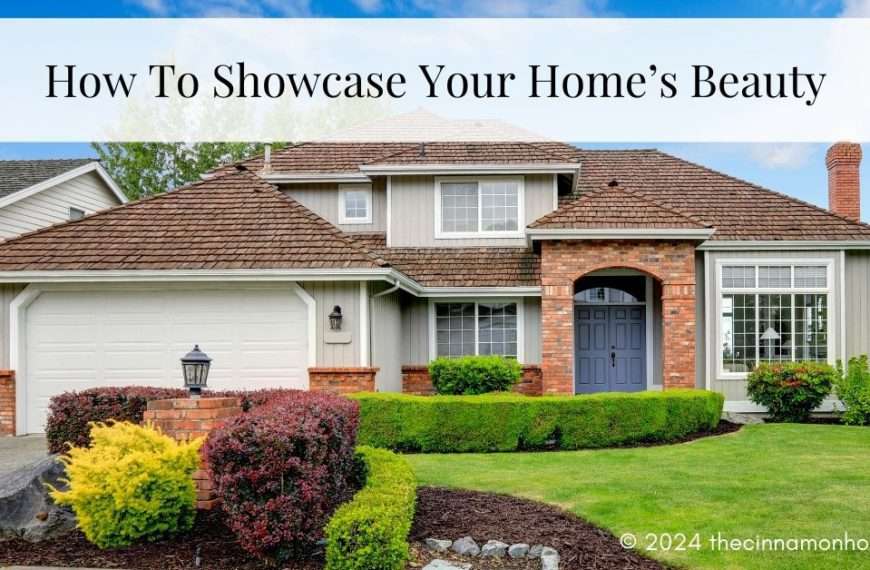 showcase your home's beauty