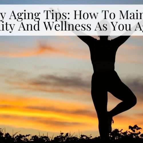 Maintain Vitality And Wellness As You Age