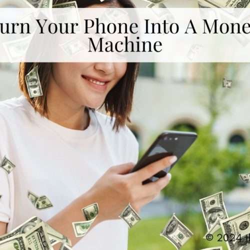 turn your smartphone into a money-making machine