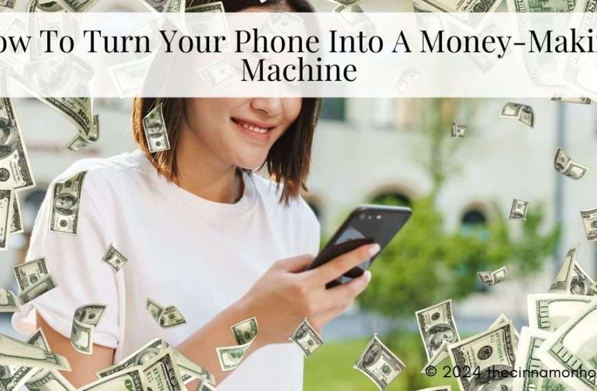 turn your smartphone into a money-making machine