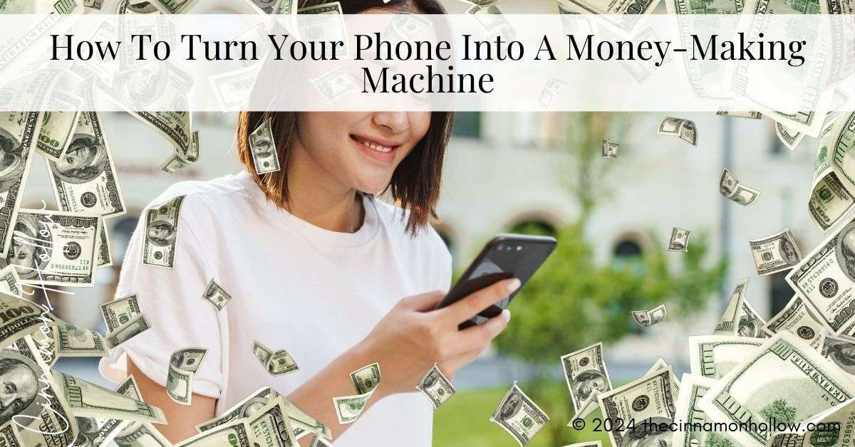 turn your smartphone into a money-making machine