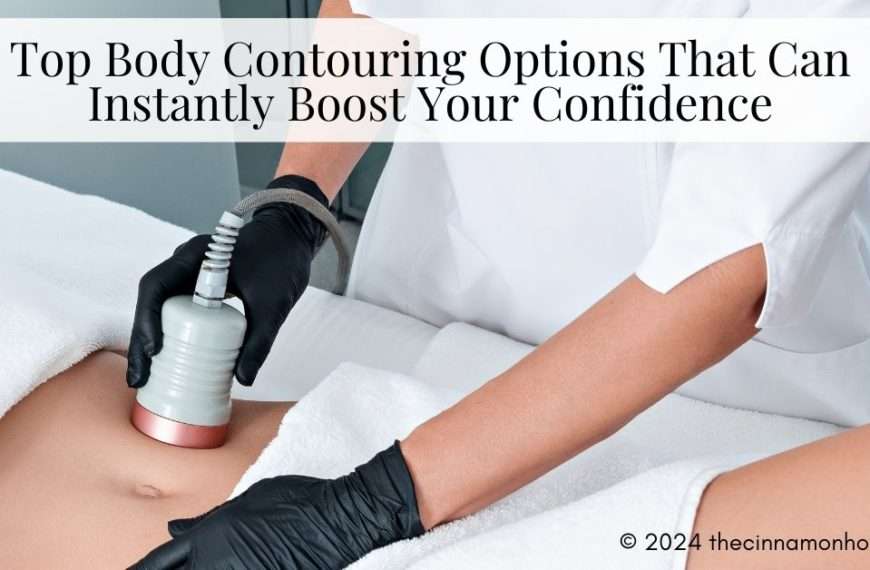 Top Body Contouring Options That Can Instantly Boost Your Confidence