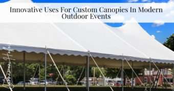 Custom Canopies For Outdoor Events