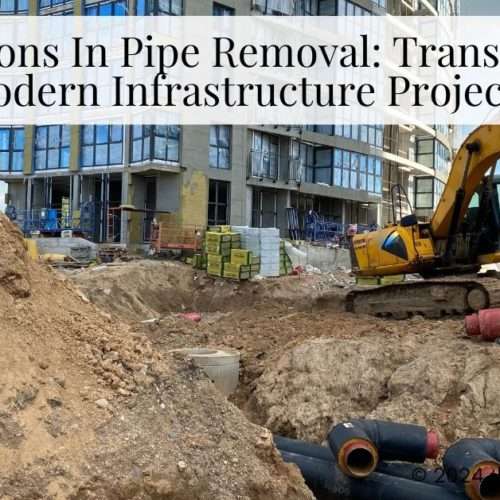 pipe removal in modern infrastructure