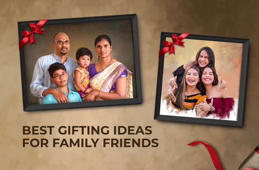 gifting ideas for family friends