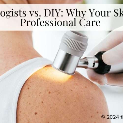 dermatologists vs. diy skincare