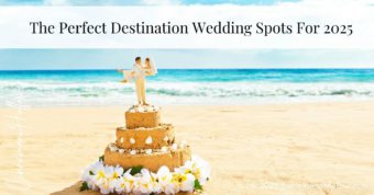 perfect destination wedding spots 2025