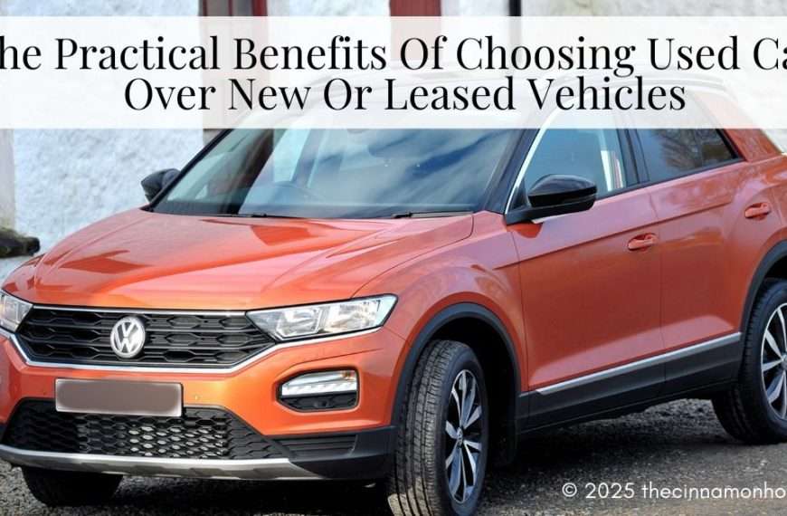 The Practical Benefits Of Choosing Used Cars Over New Or Leased Vehicles