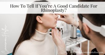 How To Tell If You’re A Good Candidate For Rhinoplasty?