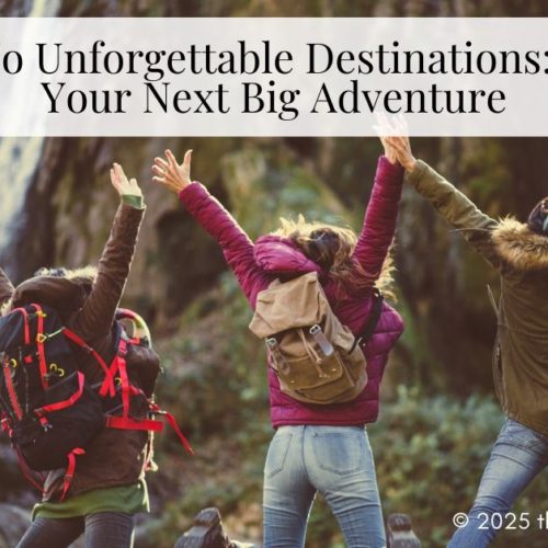 planning your next big adventure