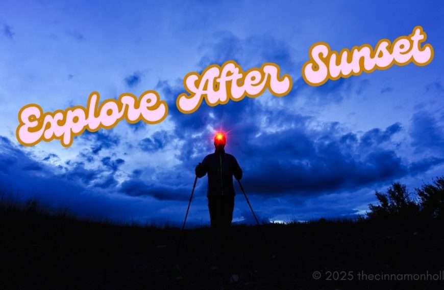 explore after sunset