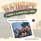 The Ultimate Guide To Planning A Family Camping Trip