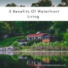 5 Benefits Of Waterfront Living